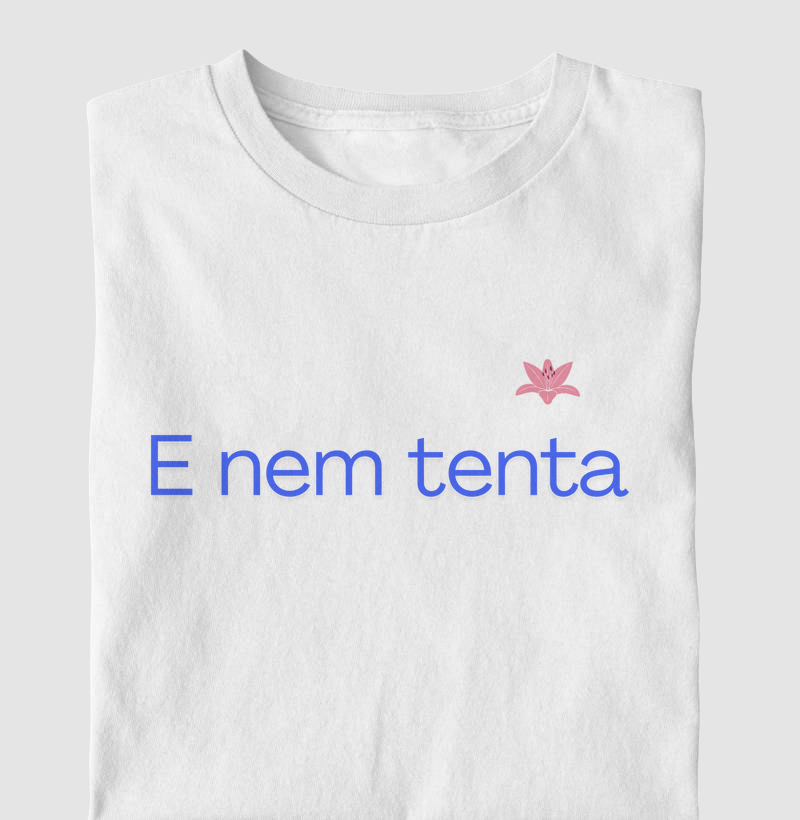 E nem tenta
