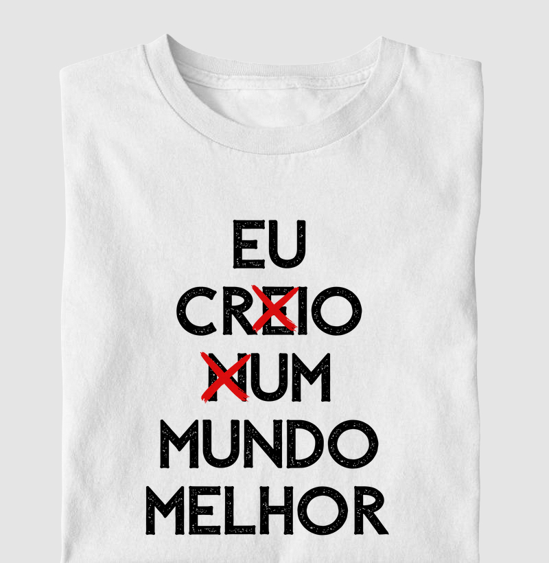 EU CRIO UM MUNDO MELHOR