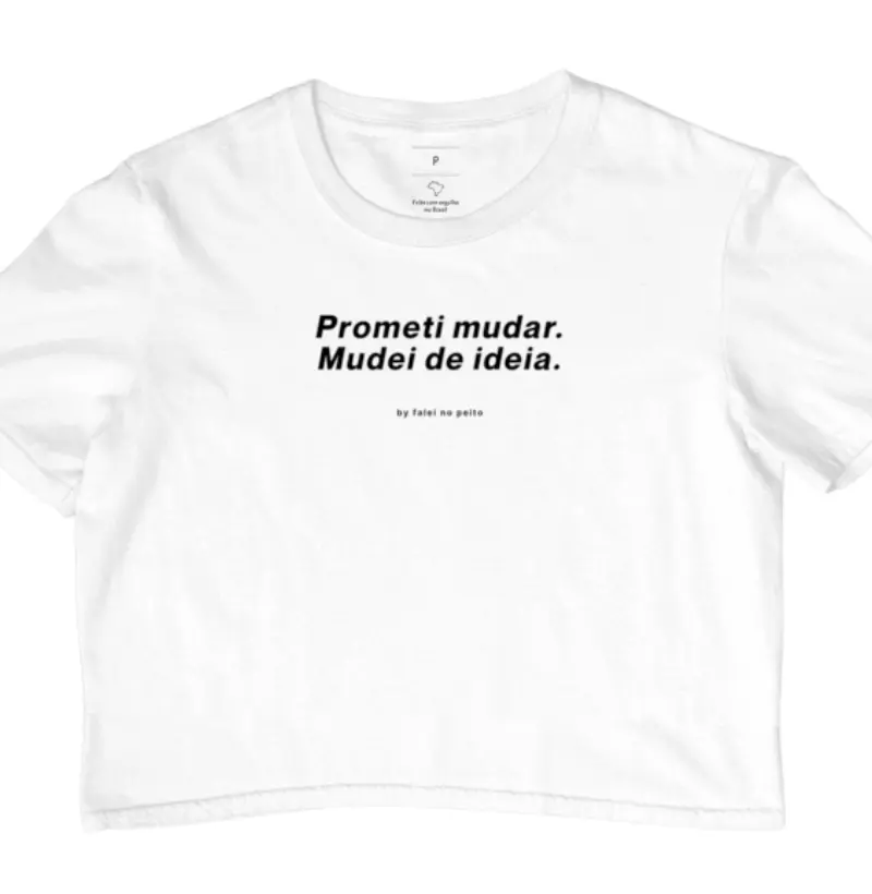 Prometi mudar. Mudei de ideia.