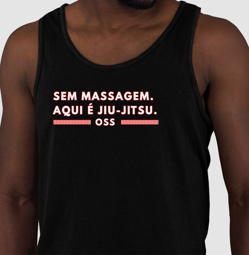 SEM MASSAGEM AQUI É JIU-JITSU