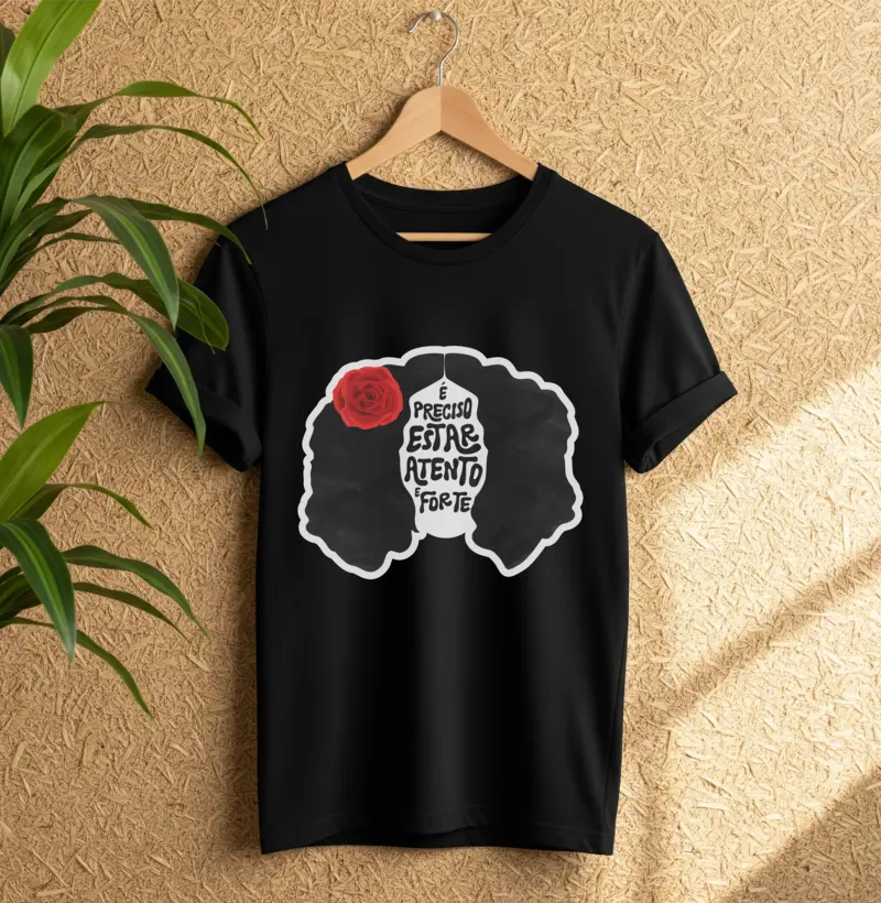 Camiseta Gal - É preciso estar atento e forte