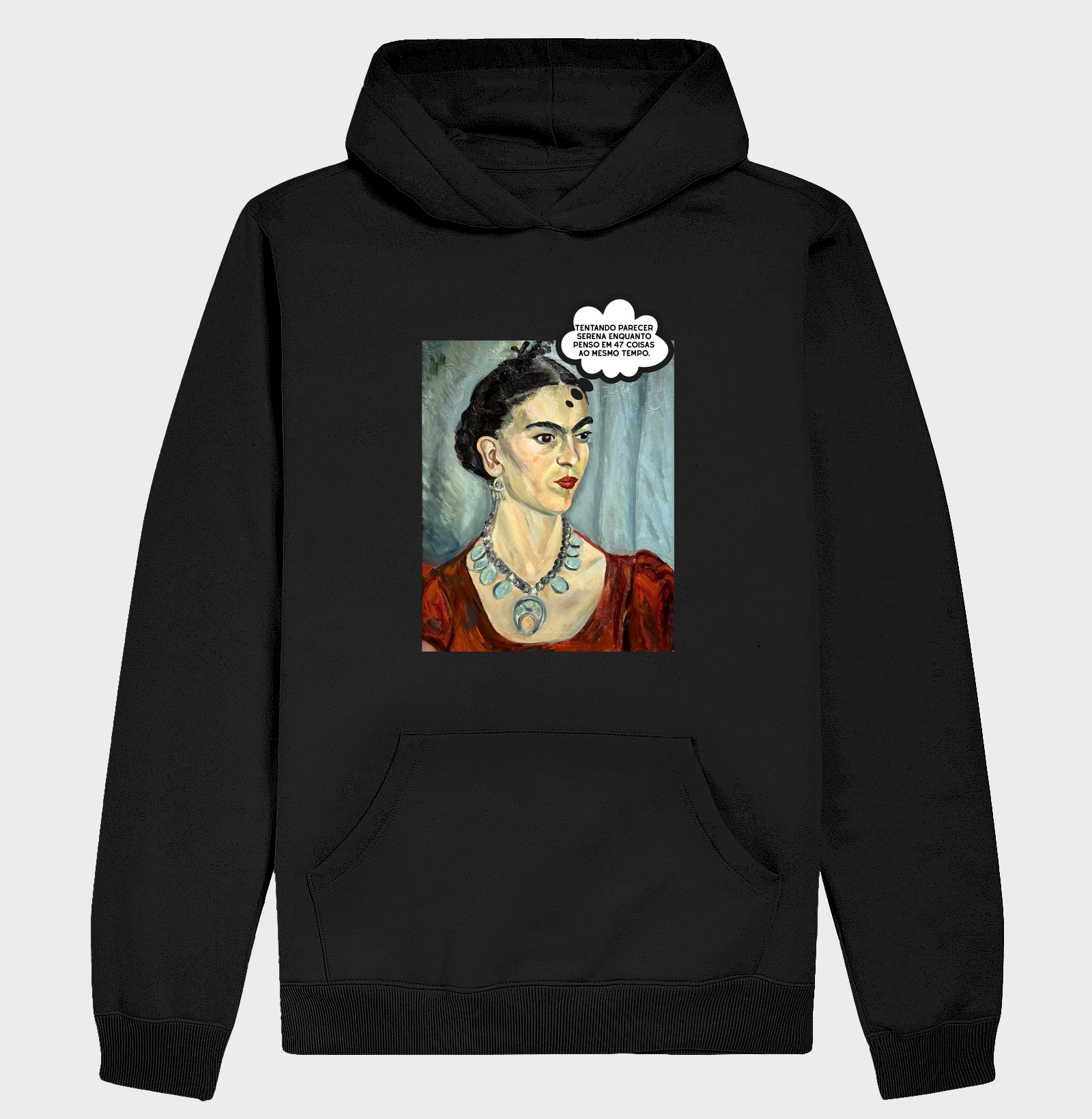 Tentando parecer serena enquanto penso em 47 coisas ao mesmo tempo. - Frida Kahlo