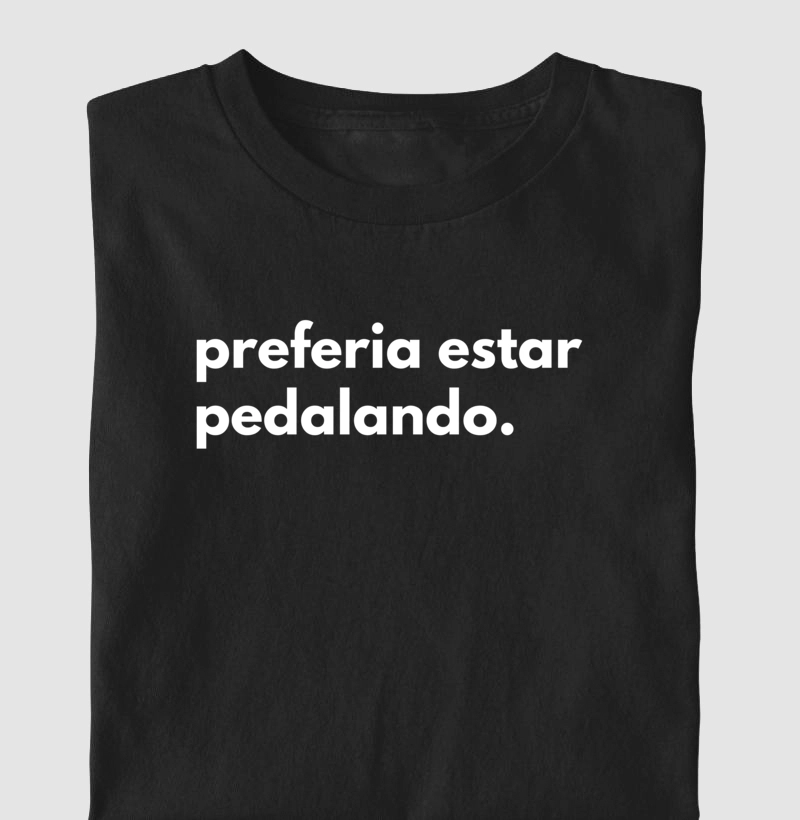 PREFERIA ESTAR PEDALANDO