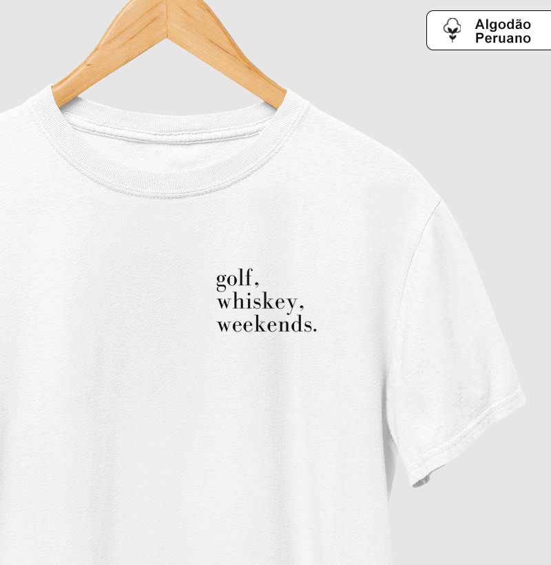 GOLF, WHISKEY, WEEKENDS