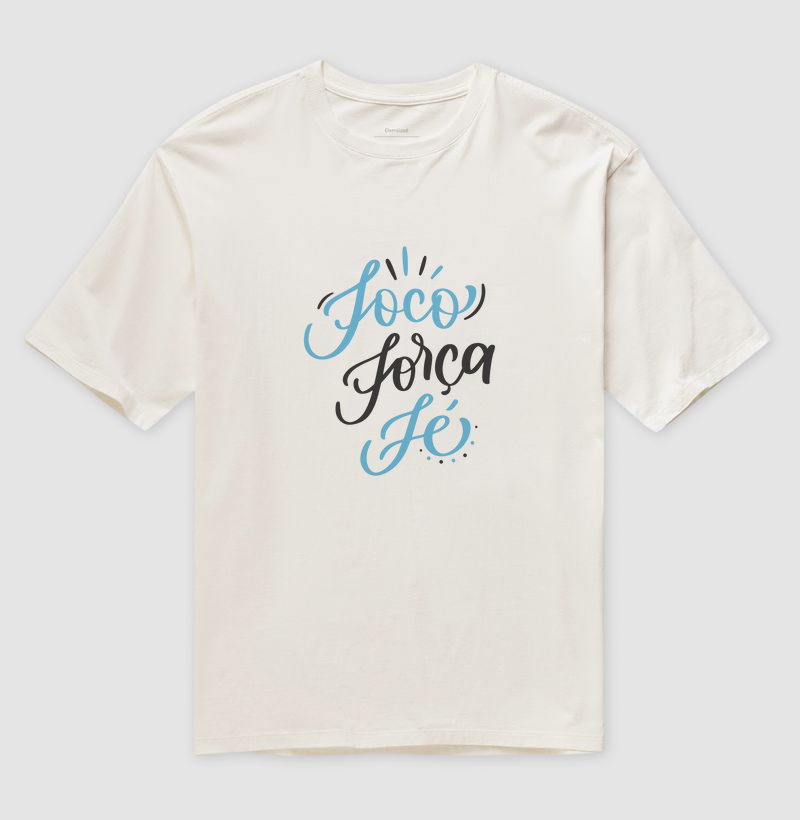 camiseta - Foco, força, fé