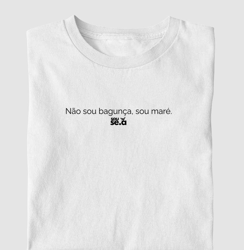 Não sou bagunça, sou maré