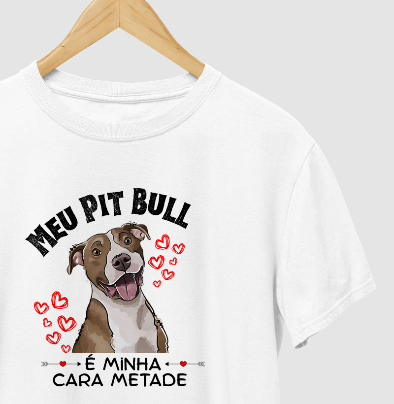 MEU PIT BULL Ă MINHA CARA METADE