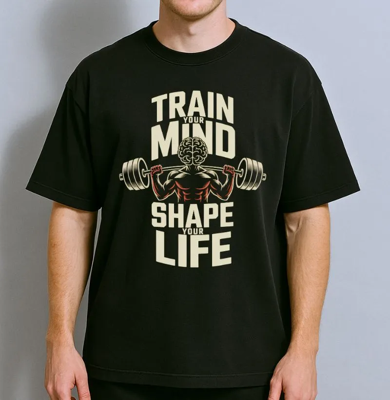 Train Your Mind - Shape Your Life