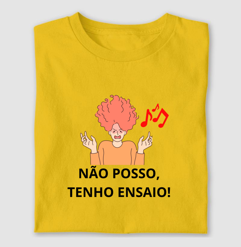 NÃO POSSO, TENHO ENSAIO !
