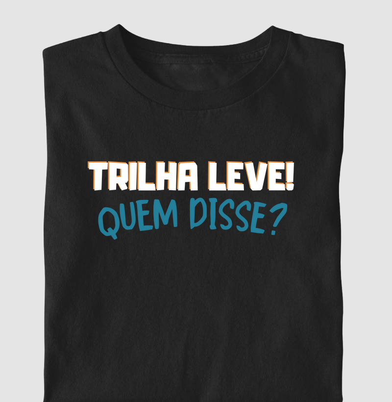 Trilha leve,quem disse?