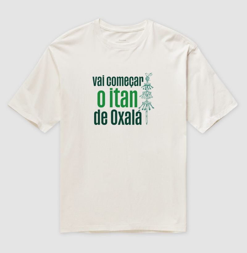 Oversized - Vai começar o Itan de Oxalá