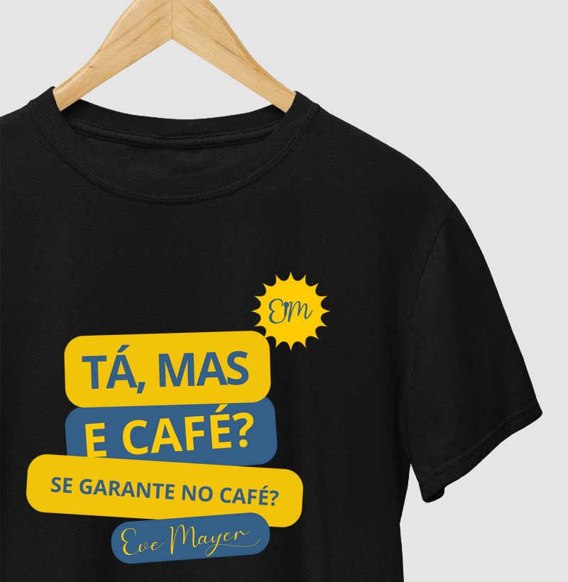 Eve Mayer "tá, mas e café?