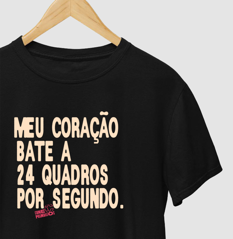 Meu coração bate a 24 quadros por segundo.