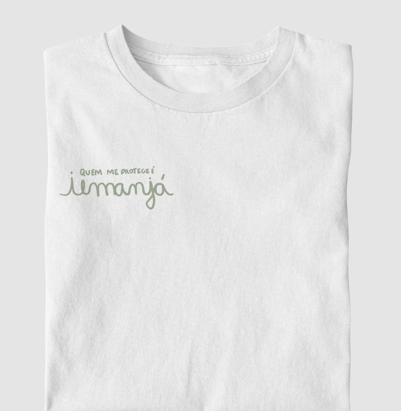 Quem me protege é Iemanjá - Camisa Orixá Iemanjá