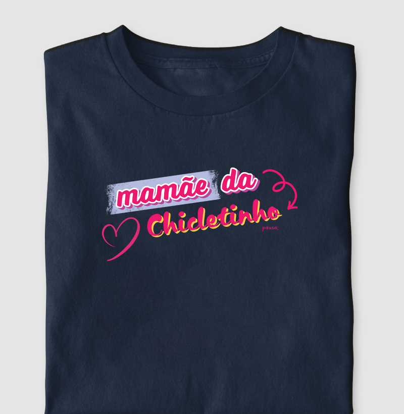 Mamãe da chicletinho