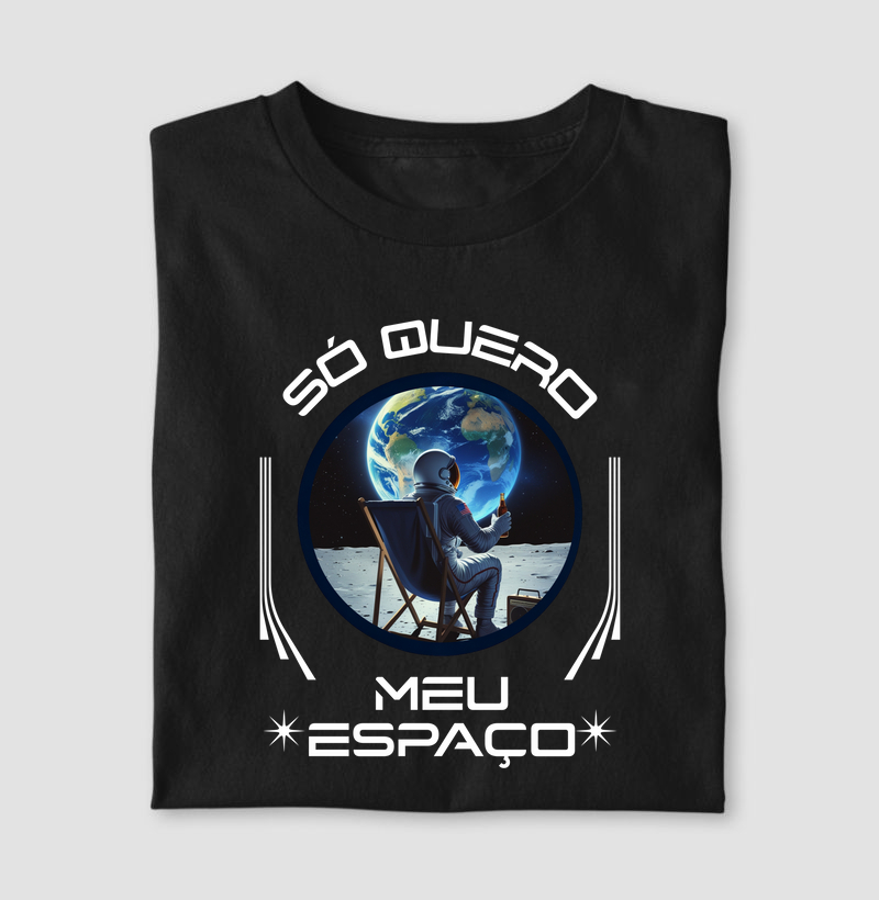Só Quero Meu Espaço - Camiseta
