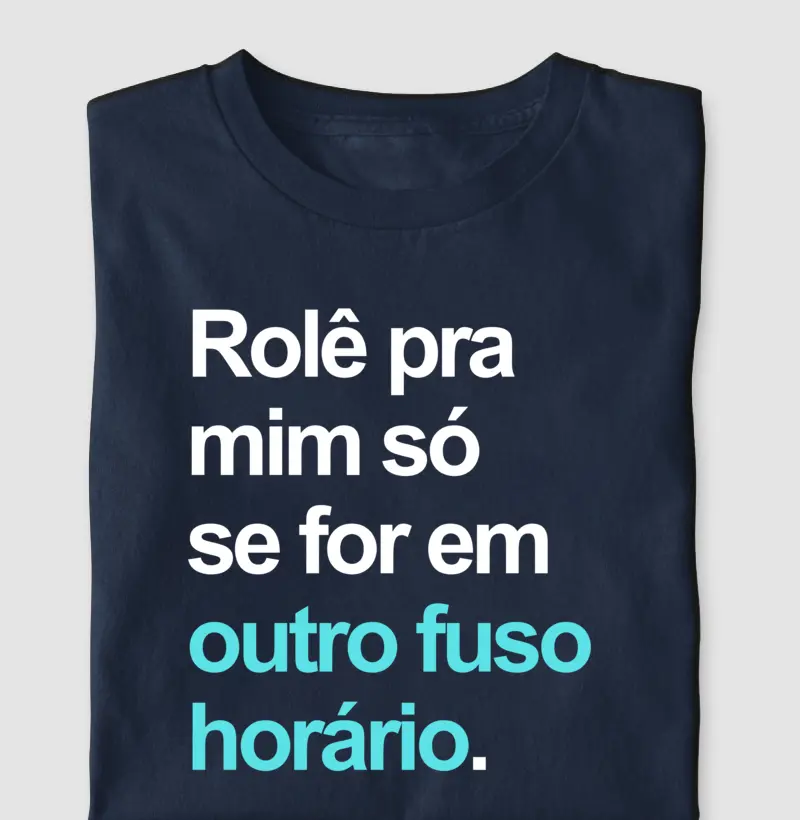 Só se for em outro fuso horário