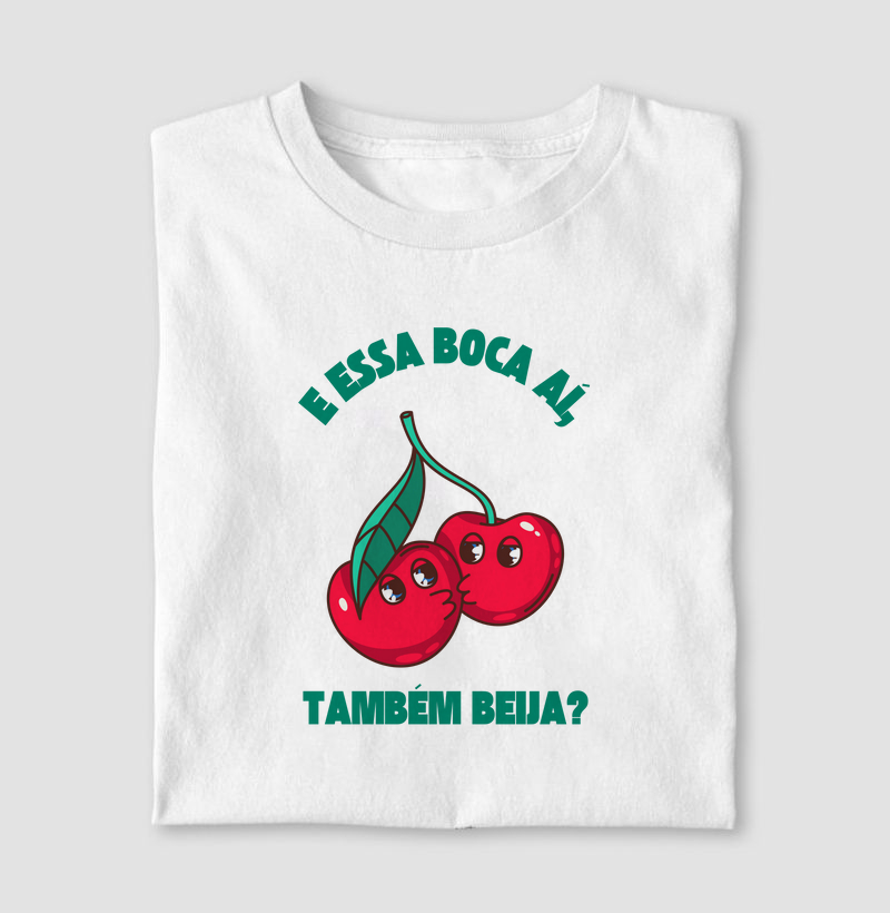 E essa boca aí, também beija?