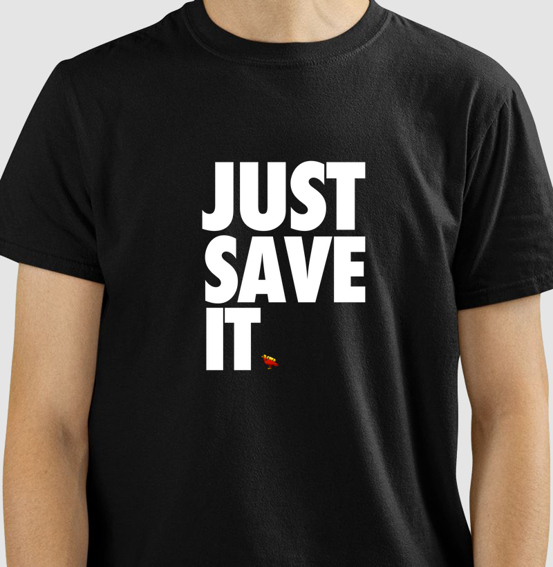 Just Save It
