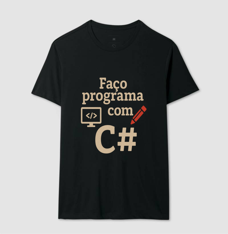 Camiseta Faço Programa com C# – Humor dev com duplo sentido afiado