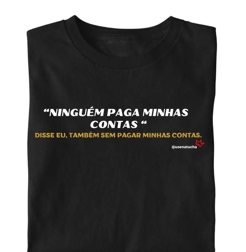 "NINGUÉM PAGA MINHAS CONTAS"