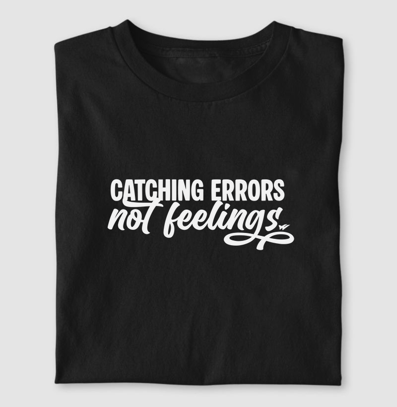Catching Erros: Not feelings