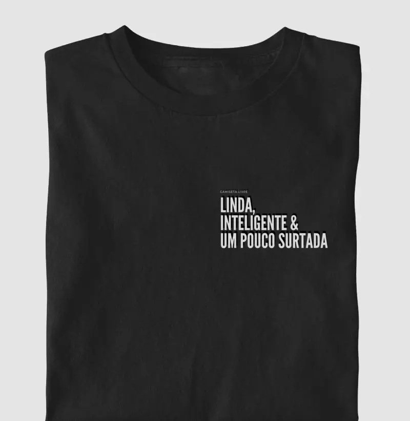 'Linda, Inteligente e um Pouco Surtada' 