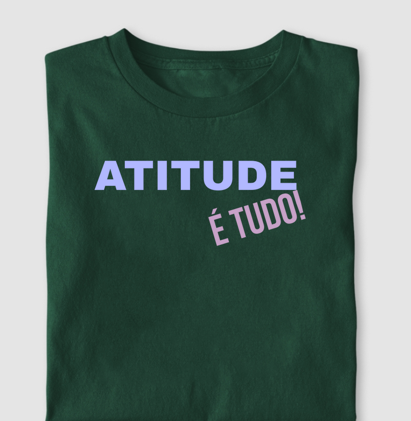 Atitude é tudo!
