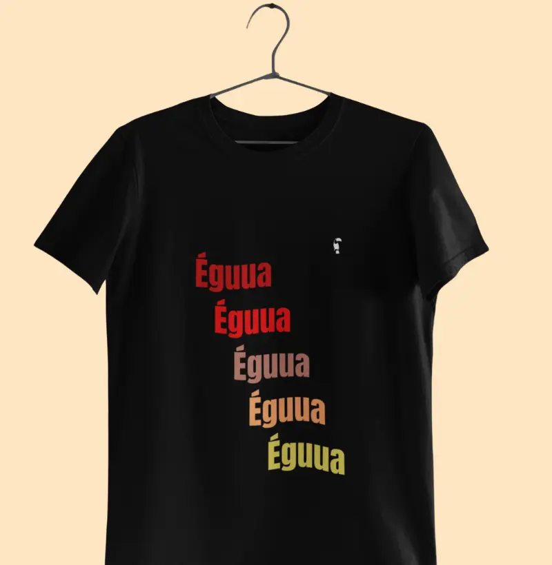 ÉÉGUUUUA