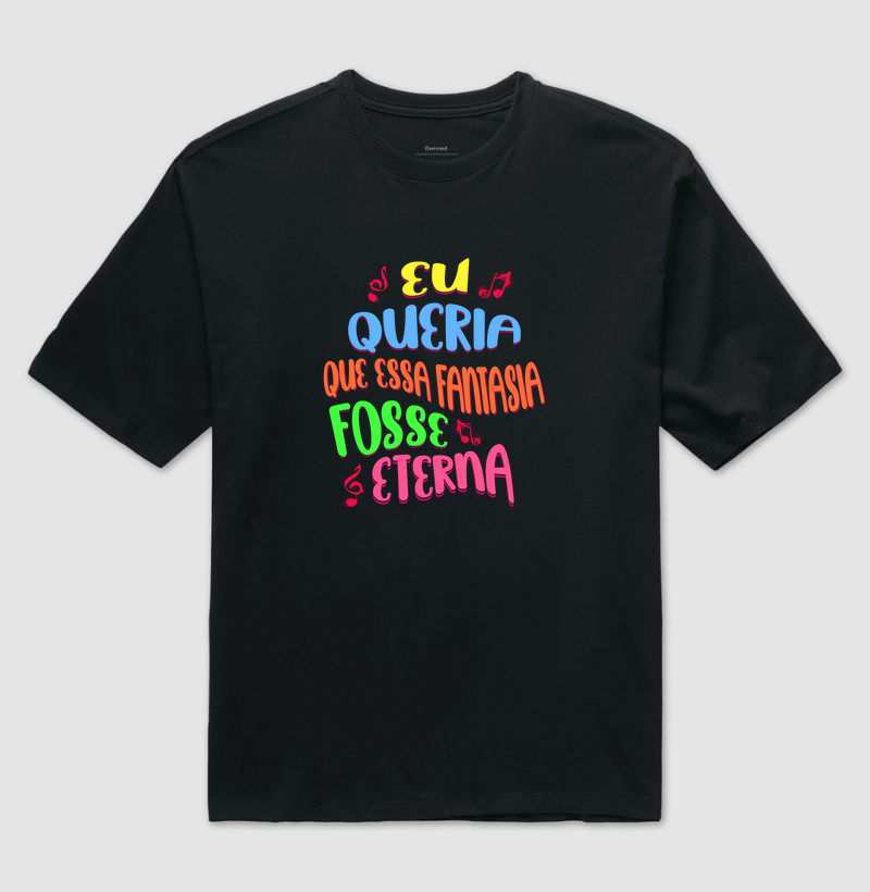 Eu queria que essa fantasia fosse eterna