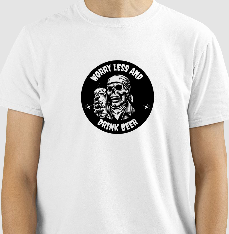 Worry Less and Drink Beer: Camiseta - Relaxe com Estilo