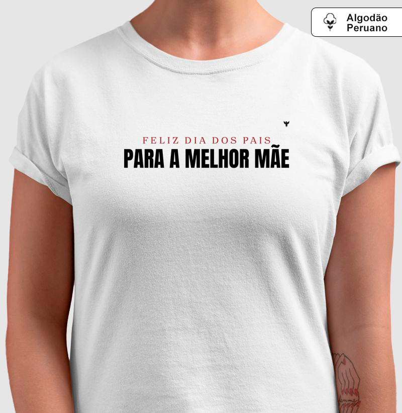 Feliz Dia dos Pais para a melhor Mãe