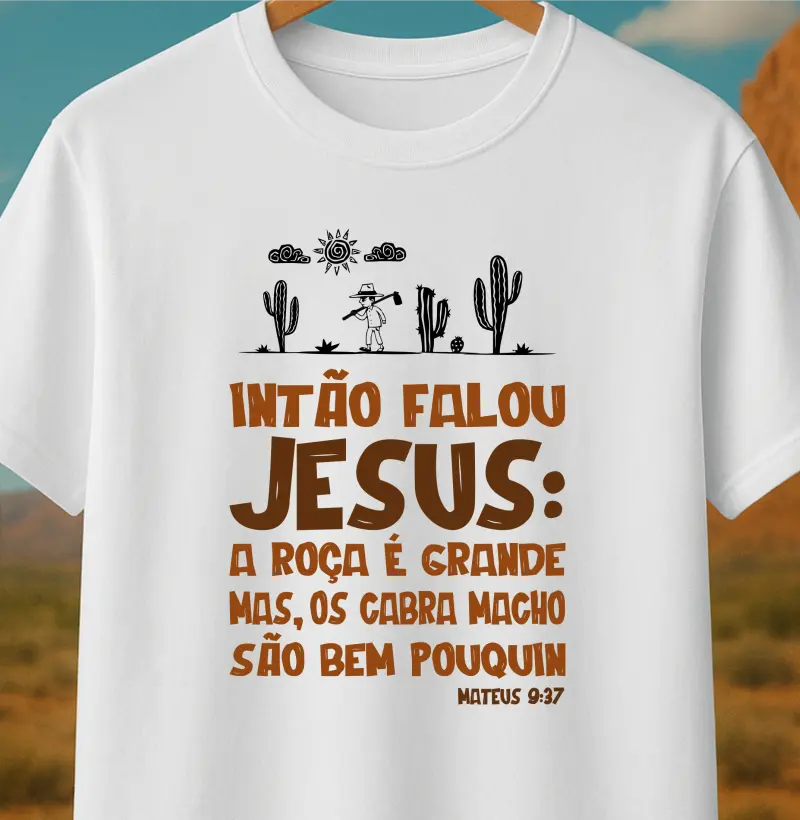 Camiseta Mateus 9:37 (tema nordeste)
