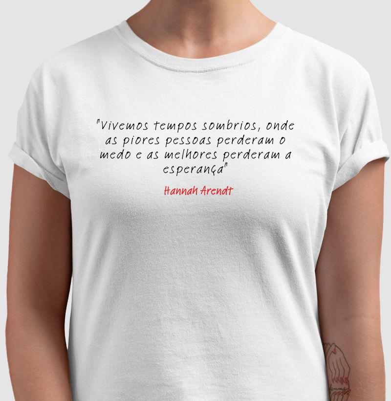Camiseta Hannah Arendt Tempos Sombrios
