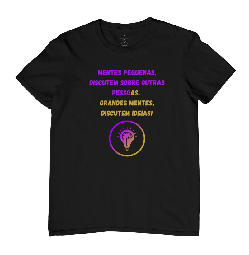 Camiseta mentes pequenas, grandes mentes