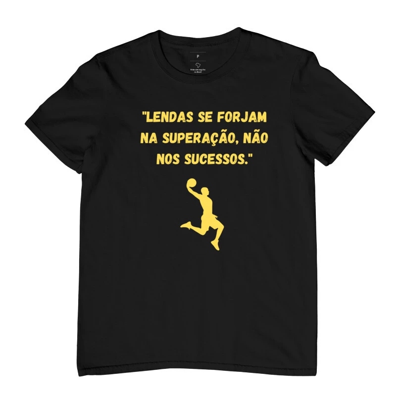 Camiseta lendas se forjam na superação