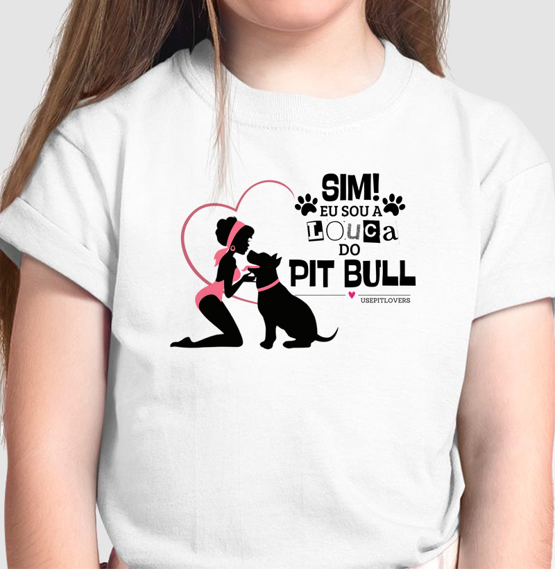 Sim! eu sou a Louca do Pitbull!