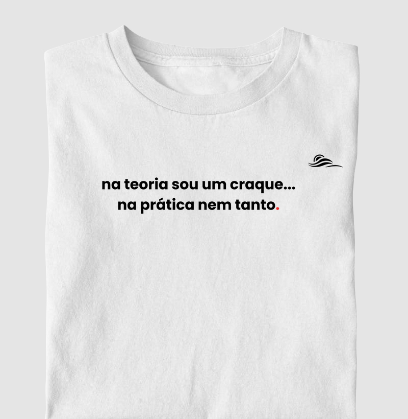 Estampa "Na teoria sou um craque"