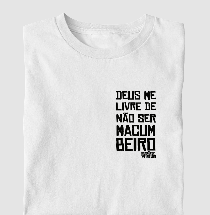 Deus me Livre Não ser Macumbeiro No Peito Maria Patuá
