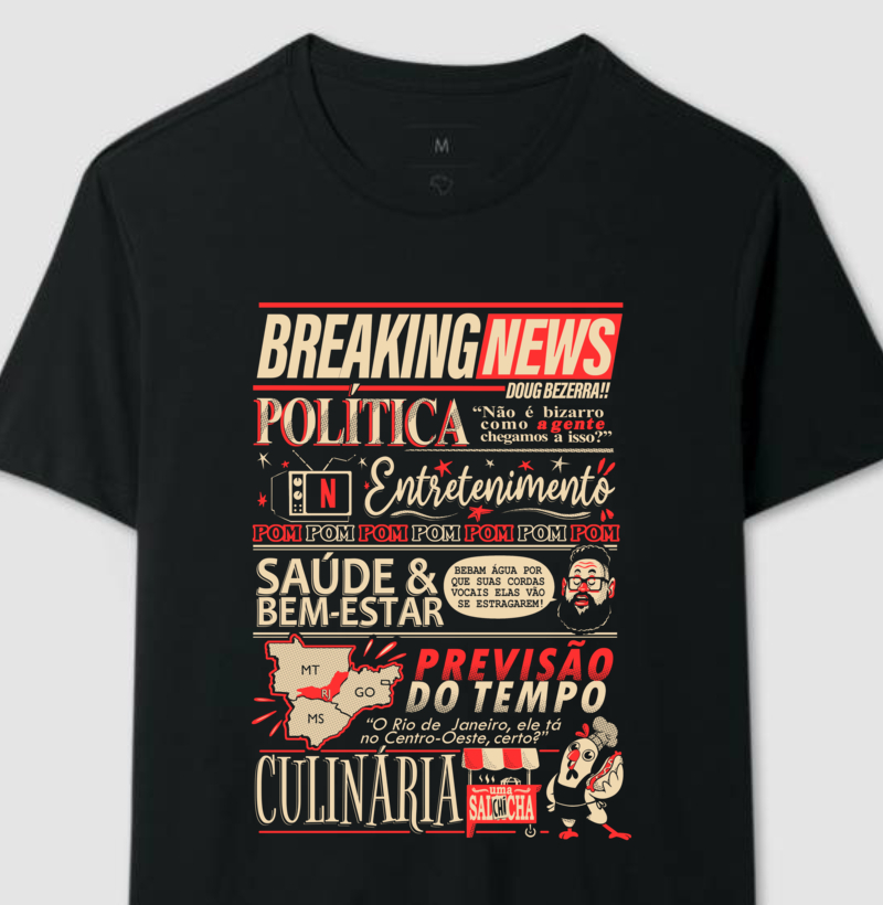CAMISETA "BREAKING NEWS, DOUG BEZERRA!"