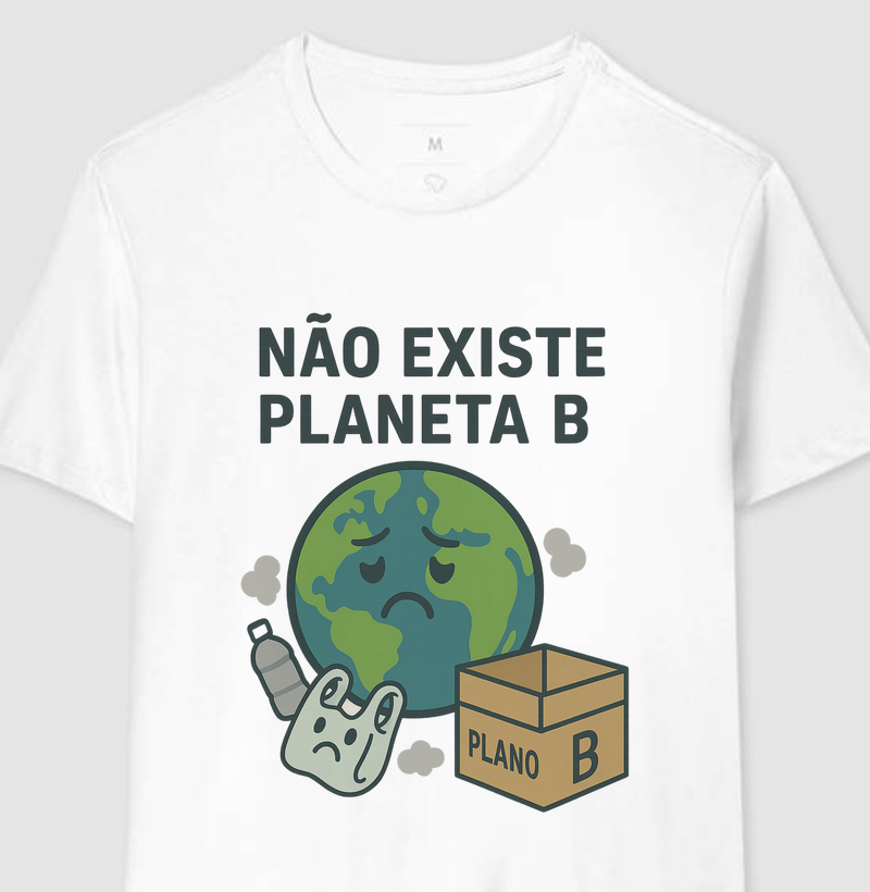 Camiseta não existe planeta B