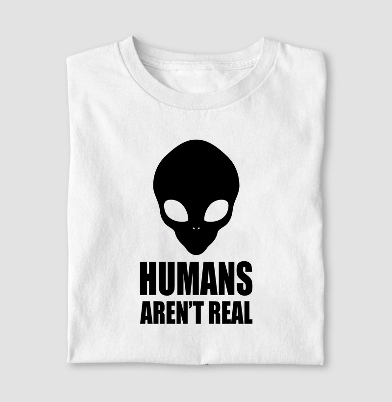 Humans aren't real