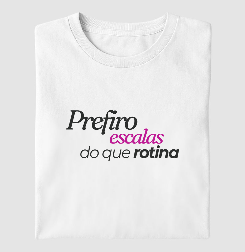 Prefiro Escalas Do que Rotina