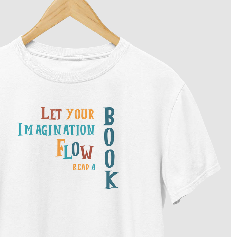 Let your imagination flow, read a book,