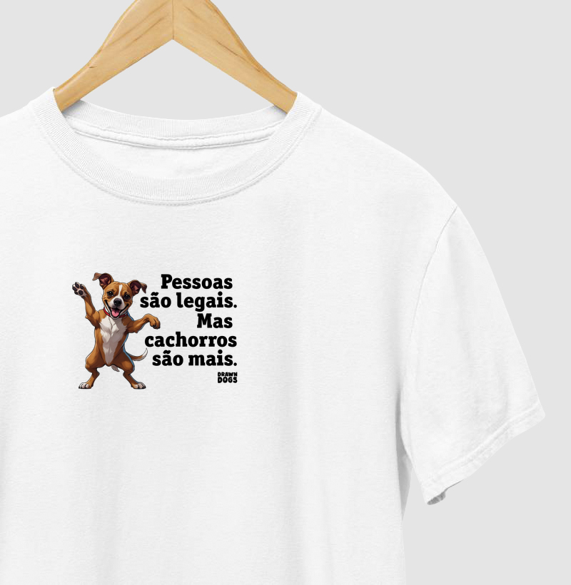 Pessoas são legai. Mas cachorros são mais