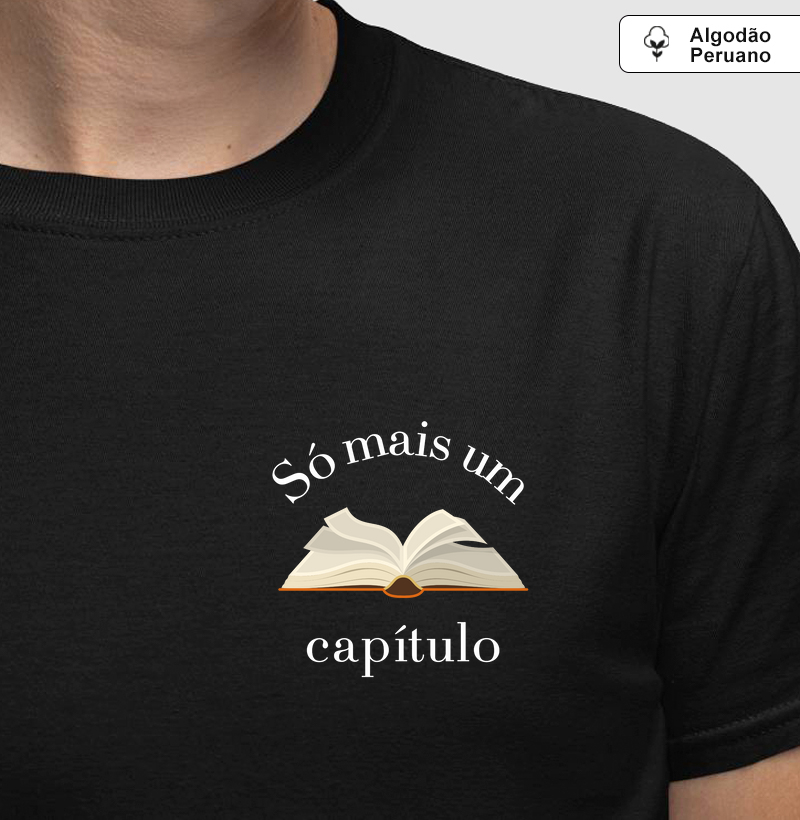 Camiseta Algodão Peruano | Só mais um capítulo