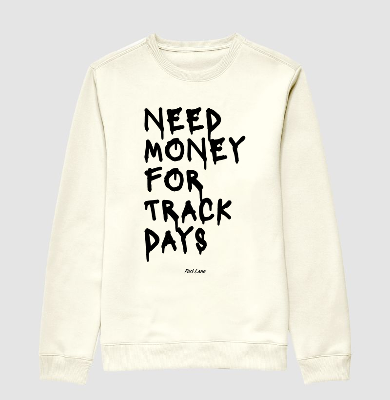 Moletom suéter Need Money for Track Days