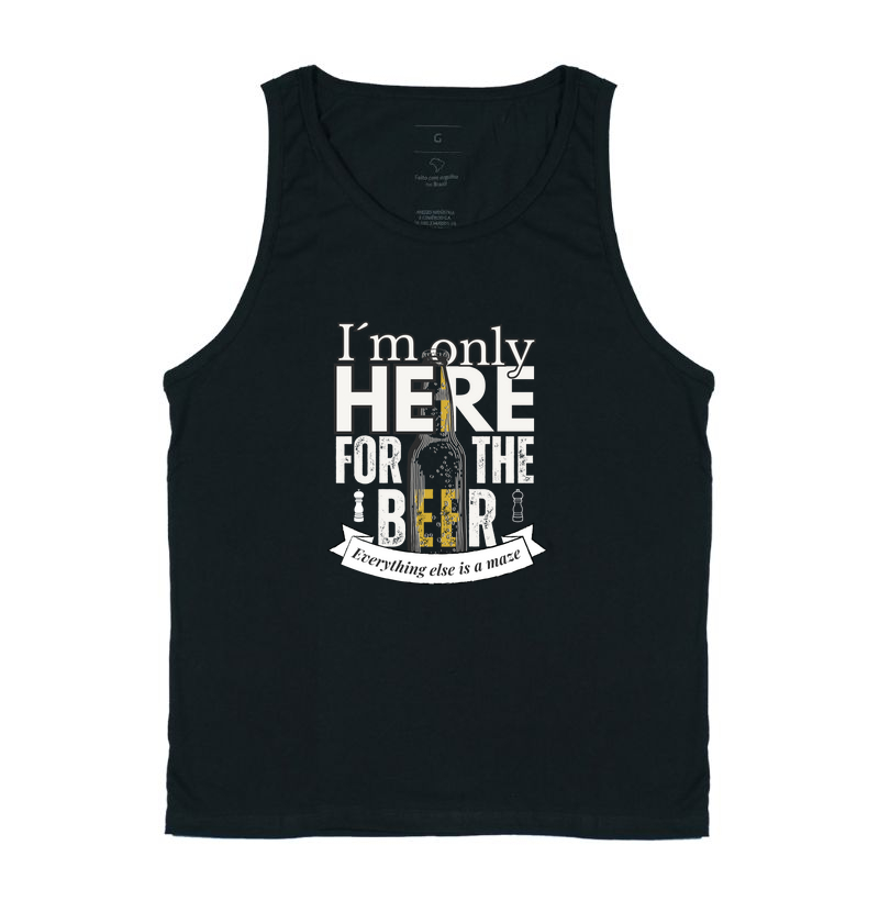 I´m only here for the BEER