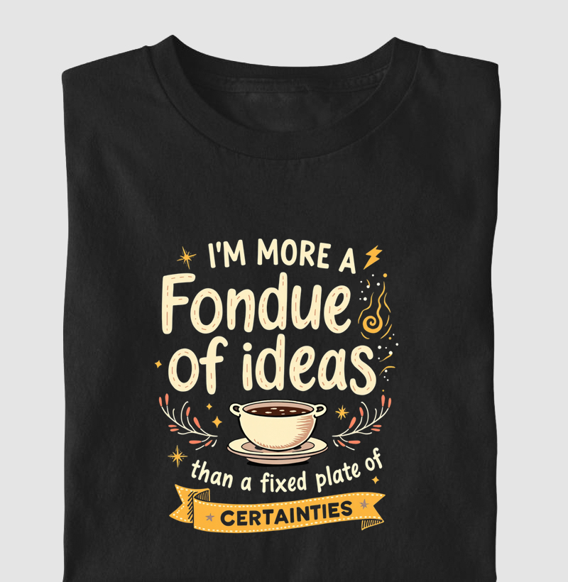 Sou mais um fondue de ideias do que um prato feito de certezas