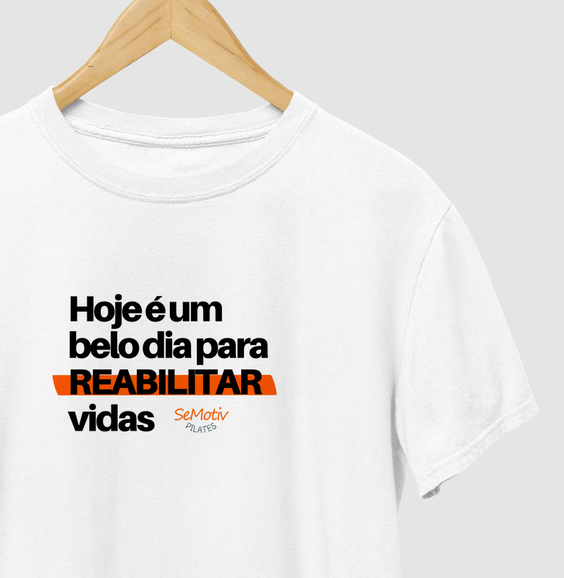 Hoje é um belo dia para reabilitar vidas